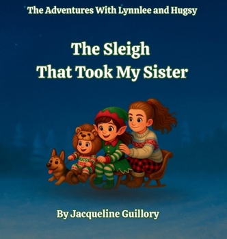 Hardcover The Sleigh That Took My Sister Book