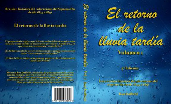 Paperback El retorno de la lluvia tardía: Una revision historica del adventismo del septimo dia desde 1844 a 1891 (Spanish Edition) [Spanish] Book