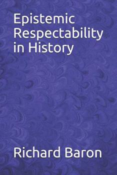 Paperback Epistemic Respectability in History Book
