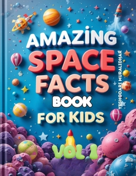 Amazing Space Fun Fact Book for Kids! Start Your Cosmic Adventure!: Get ready to zoom into space and discover some truly amazing facts about our universe! (Amazing Space Facts for Kids!)
