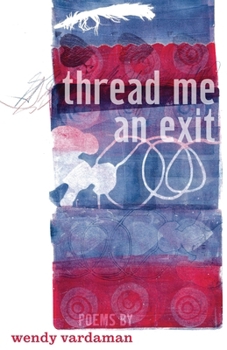 Thread Me an Exit : Poems
