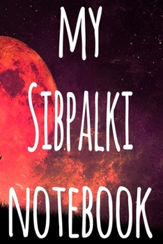 My Sibpalki Notebook: The perfect way to record your martial arts progression - 6x9 119 page lined journal!