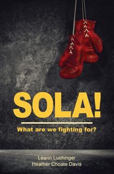 Paperback Sola!: What are we fighting for? Book