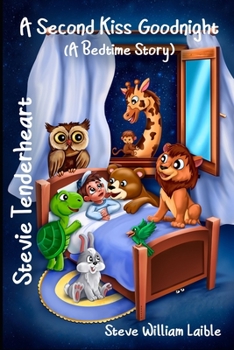 Paperback Stevie Tenderheart A Second Kiss Goodnight: (A Bedtime Story) Book