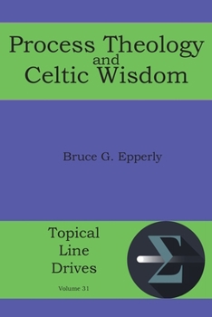 Paperback Process Theology and Celtic Wisdom Book