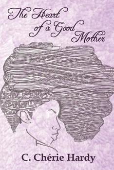 Paperback The Heart of a Good Mother: An Inspirational Journal for Women with Children Book