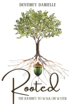 Paperback Rooted: The Journey to Walk on Water Book