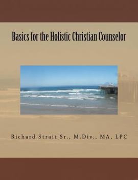 Paperback Basics for the Holistic Christian Counselor Book