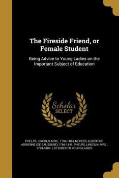 Paperback The Fireside Friend, or Female Student Book