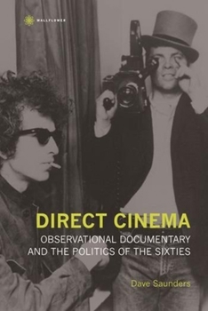 Direct Cinema: Observational Documentary and the Politics of the Sixties (Nonfictions) - Book  of the Nonfictions