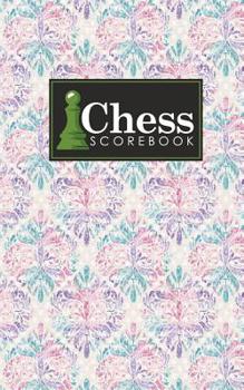 Paperback Chess Scorebook: Chess Notation Book, Chess Records Book, Chess Score Sheets, Chess Match Log Book, Record Your Games, Log Wins Moves, Book