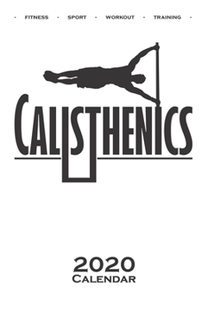 Calisthenics „Human Flag“ Calendar 2020: Annual Calendar for fitness enthusiasts, who love the street workout sport around self-weight exercises