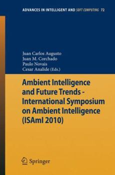 Paperback Ambient Intelligence and Future Trends -: International Symposium on Ambient Intelligence (Isami 2010) Book