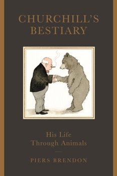 Hardcover Churchill's Bestiary: Winston Churchill and the Animal Kingdom Book