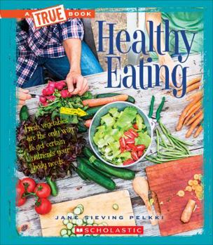 Healthy Eating (A True Book: Health) - Book  of the A True Book