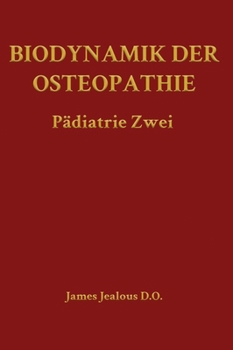 Hardcover Biodynamik der Osteopathie Pädiatrie Zwei [German] Book