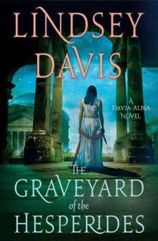 The Graveyard of the Hesperides - Book #4 of the Flavia Albia Mystery