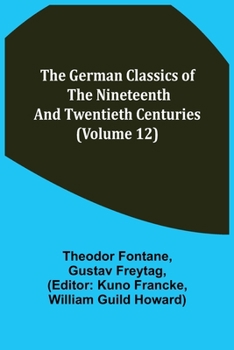 Paperback The German Classics of the Nineteenth and Twentieth Centuries (Volume 12) Book