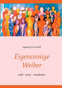 Paperback Eigensinnige Weiber [German] Book
