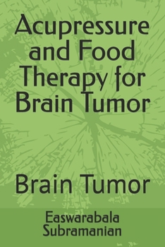 Acupressure and Food Therapy for Brain Tumor: Brain Tumor