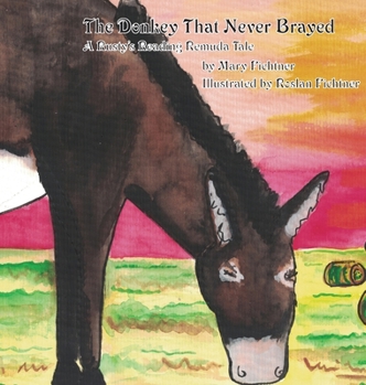 Hardcover The Donkey That Never Brayed: A Rusty's Reading Remuda Tale Book
