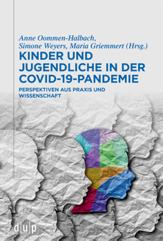 Paperback Kinder Und Jugendliche in Der Covid-19-Pandemie: Perspektiven Aus PRAXIS Und Wissenschaft [German] Book