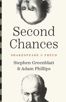 Hardcover Second Chances: Shakespeare and Freud Book