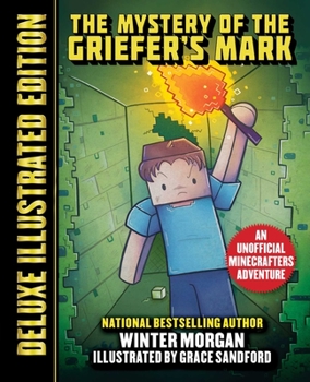 Hardcover The Mystery of the Griefer's Mark (Deluxe Illustrated Edition): An Unofficial Minecrafters Adventure Book