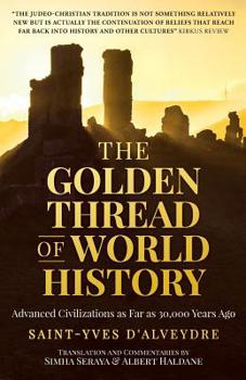 Paperback The Golden Thread of World History: Advanced Civilizations as Far as 30,000 Years Ago Book