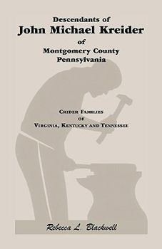 Descendants of John Michael Kreider of Montgomery County, Pennsylvania, Kentucky, and Tennessee