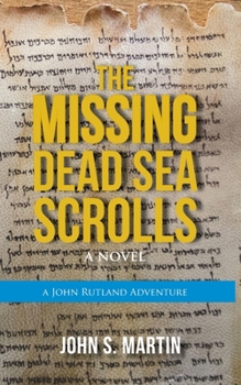 Paperback The Missing Dead Sea Scrolls: John Rutland Adventure #2 Book