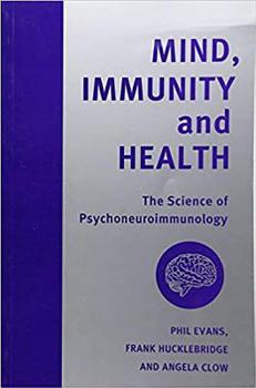 Paperback Mind Immunity and Health: The Science of Psychoneuroimmunology Book