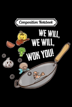 Composition Notebook: Funny Cooking Food Pun For Wok Chef Cook Journal/Notebook Blank Lined Ruled 6x9 100 Pages