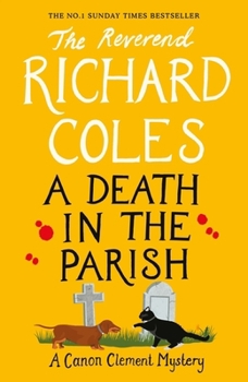 Hardcover A Death in the Parish: The No.1 Sunday Times bestseller (Canon Clement Mystery) Book