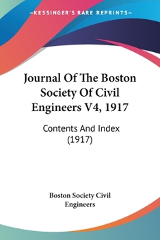 Paperback Journal Of The Boston Society Of Civil Engineers V4, 1917: Contents And Index (1917) Book