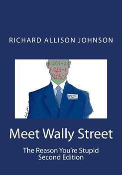 Paperback Meet Wally Street: The Reason You're Stupid Book