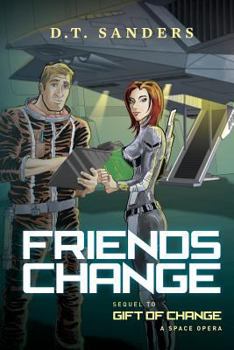 Paperback Friends Change: Sequel to Gift of Change a space opera Book