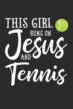 Paperback This Girl Runs on Jesus and Tennis: Journal, Notebook Book