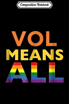 Paperback Composition Notebook: Tennessee Gay Pride - Vol Means All - LGBs Journal/Notebook Blank Lined Ruled 6x9 100 Pages Book