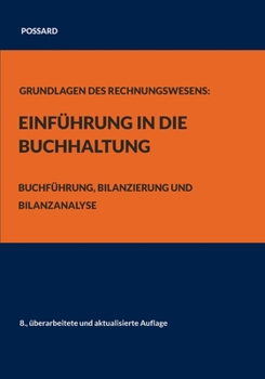 Paperback Grundlagen des Rechnungswesens: Einführung in die Buchhaltung: Buchführung, Bilanzierung und Bilanzanalyse (8., überarbeitete und aktualisierte Auflag [German] Book