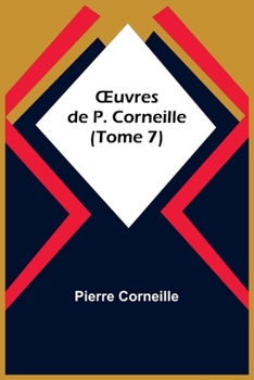 Paperback OEuvres de P. Corneille (Tome 7) Book