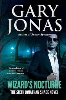 Wizard's Nocturne: Mass Market Paperback - Book #6 of the Jonathan Shade