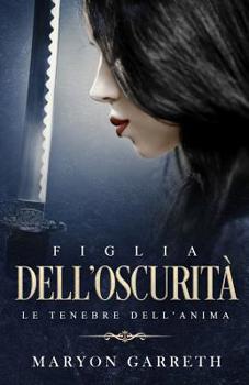Paperback Figlia dell'Oscurità: Le Tenebre dell'Anima [Italian] Book