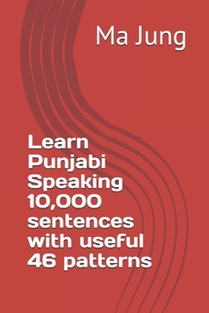 Learn Punjabi Speaking 10,000 sentences with useful 46 patterns