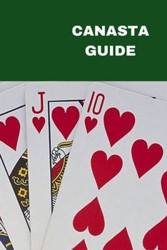 Paperback Canasta Guide: Ultimate guide on canasta for beginners, different types of player and strategy Book