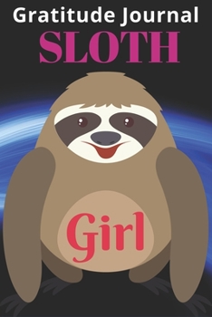Paperback Gratitude Journal Sloth Girl: Sloth Activity Gratitude Journal for Mindfulness, Writing Prompts, Giving Thanks and Reflection Book