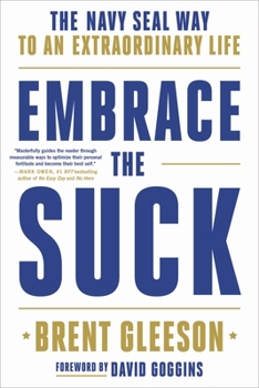 Paperback Embrace the Suck: The Navy Seal Way to an Extraordinary Life Book