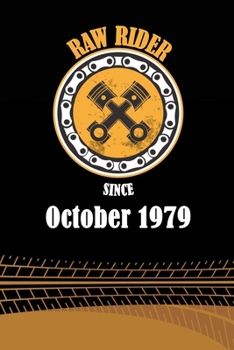 Raw Rider Since October 1979: Initial Raw Rider Since October 1979 Notebook for Motorcycle Rider, Black & Yellow 6 x 9 with 120 pages Soft Matte Cover