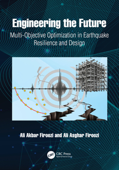 Paperback Engineering the Future: Multi-Objective Optimization in Earthquake Resilience and Design Book