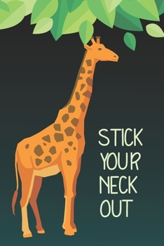 Paperback Stick Your Neck Out: 2 Year Undated Weekly Planner For Giraffe Lovers Book